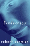 Tenderness - Robert Cormier