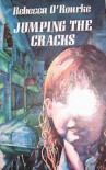 Jumping the Cracks - Rebecca O'Rourke