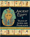 Ancient Egypt: Tales of Gods and Pharaohs - Marcia Williams