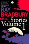 Ray Bradbury Stories Volume 1: v. 1 - Ray Bradbury