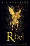 Rebel  - R.J. Anderson