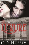 La Luxure: Discover Your Blood Lust (Human Vampire #1) - C.D. Hussey