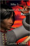 Silky 3: The Queen's Champion - Lazette Gifford