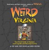 Weird Virginia - Jeff Bahr, Loren L. Coleman, Troy Taylor, Mark Sceurman, Mark Moran