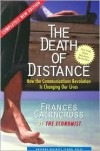 The Death of Distance: How the Communications Revolution Is Changing Our Lives - Frances Cairncross