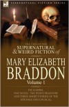 The Collected Supernatural And Weird Fiction Of Mary Elizabeth Braddon - Mary Elizabeth Braddon