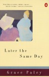 Later the Same Day - Grace Paley