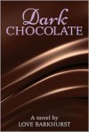 Dark Chocolate - Love Barkhurst