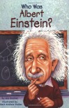 Who Was Albert Einstein? - Jess M. Brallier, Robert Andrew Parker, Nancy Harrison