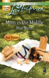 Mom in the Middle (Texas Treasures Series #3) (Love Inspired #397) - Mae Nunn