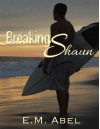 Breaking Shaun (Breaking Free) - E.M. Abel