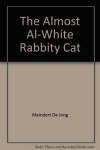 the almost all-white rabbity cat - meindert dejong