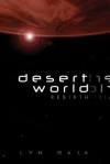 Desert World Rebirth - Lyn Gala