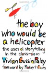 The Boy Who Would Be a Helicopter - Vivian Gussin Paley, Robert Coles