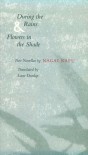 During the Rains and Flowers in the Shade: Two Novellas - Kafu Nagai;Nagai Kafu