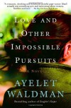 Love and Other Impossible Pursuits - Ayelet Waldman