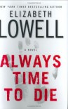 Always Time to Die (St. Kilda Consulting #1) - Elizabeth Lowell