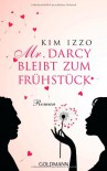 Mr. Darcy bleibt zum Frühstück - Kim Izzo