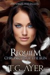 Requiem (Angels of the Irin #2) (The Chronicles of the Irin) - T.G. Ayer