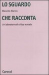 Lo sguardo che racconta - Massimo Marino