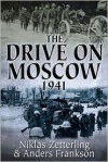 The Drive on Moscow, 1941 - Niklas Zetterling & Anders Frankson