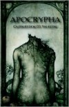 Apocrypha - Catherynne M. Valente