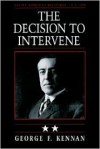 Soviet-American Relations, 1917-1920, Volume II: The Decision to Intervene - George Frost Kennan
