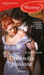 Disinvolta passione (I Romanzi Passione) (Italian Edition) - Karen Robards