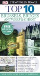 DK Eyewitness Top 10 Travel Guide: Brussels, Bruges, Antwerp & Ghent - Antony Mason
