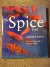 The Spice Book: The Complete Guide to Culinary Spices - Arabella Boxer