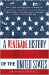 A Renegade History of the United States - Thaddeus Russell