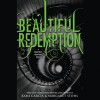 Beautiful Redemption  - Kevin T. Collins, Khristine Hvam, Kami Garcia, Margaret Stohl