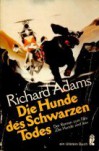 Die Hunde des schwarzen Todes : Roman - Richard Adams