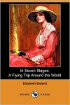 In Seven Stages: A Flying Trip Around the World (Dodo Press) - Elizabeth Bisland