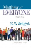 Matthew for Everyone: Chapters 1-15 (New Testament for Everyone) - Tom Wright