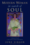 Modern Woman in Search of Soul: A Jungian Guide to the Visible & Invisible Worlds (Jung on the Hudson) - June K. Singer