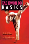 Tae Kwon Do Basics - Keith D. Yates, H. Bryan Robbins