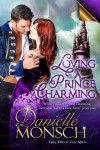 Loving a Prince Charming - Danielle Monsch