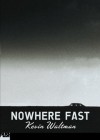 Nowhere Fast - Kevin Waltman