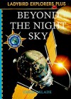 Beyond The Night Sky (Ladybird Explorers Plus) - Chris Oxlade