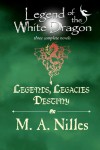 Legend of the White Dragon: Legends, Legacies, Destiny - Melanie Nilles