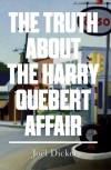 The Truth about the Harry Quebert Affair - Joël Dicker