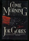 Come Morning - Joe Gores