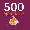 500 Appetizers: The Only Appetizer Cookbook You'll Ever Need (500 Cooking (Sellers)) - Susannah Blake
