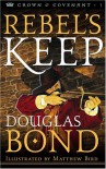 Rebel's Keep - Douglas Bond, Matthew Bird