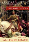 The Rose of York: Fall from Grace - Sandra Worth