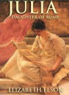 Julia, Daughter of Rome - Elizabeth Elson, Joyce Elson Moore