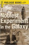 The Noblest Experiment in the Galaxy - Louis Trimble