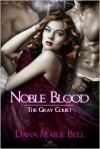 Noble Blood - Dana Marie Bell