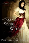The Taking of Snow White: Forever Taken: Book One - Christian M. Darcy